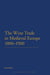 The Wine Trade in Medieval Europe 1000-1500