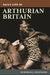 Daily Life in Arthurian Britain