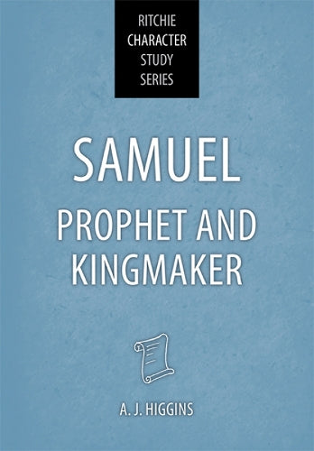 Samuel: Prophet and Kingmaker