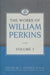 The Works of William Perkins, Volume 1