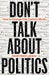 Don't Talk About Politics