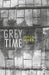 Grey Time