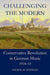 Challenging the Modern: Conservative Revolution in German Music, 1918-1933 (British Academy Monographs Series