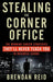 Stealing the Corner Office
