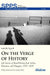 On the Verge of History