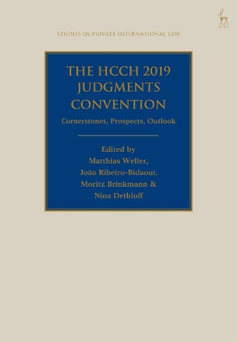 The HCCH 2019 Judgments Convention: Cornerstones, Prospects, Outlook (Studies in Private International Law