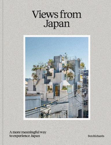 Views from Japan: A More Meaningful Way to Experience Japan (2024) (Second Edition