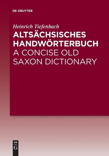 Altsächsisches Handwörterbuch / A Concise Old Saxon Dictionary