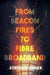 From Beacon Fires to Fibre Broadband