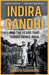 Indira Gandhi and the Years that Transformed India