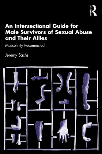 An Intersectional Guide for Male Survivors of Sexual Abuse and Their Allies
