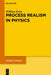 Process Realism in Physics