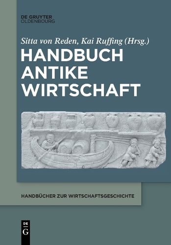 Handbuch Antike Wirtschaft (Handbücher Zur Wirtschaftsgeschichte