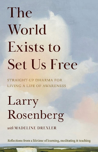 The World Exists to Set Us Free