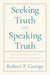 Seeking Truth and Speaking Truth