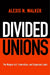 Divided Unions