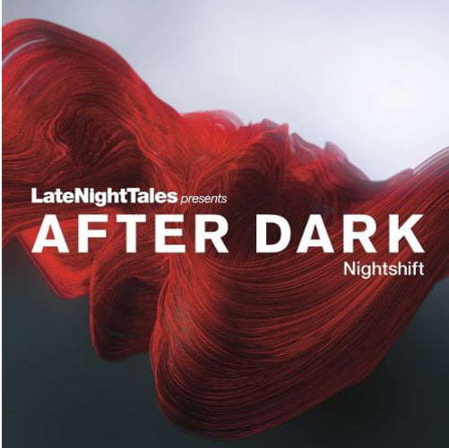 Late Night Tales Presents After Dark: Nightshift