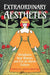 Extraordinary Aesthetes: Decadents, New Women, and Fin-de-Siècle Culture: 32 (UCLA Clark Memorial Library Series