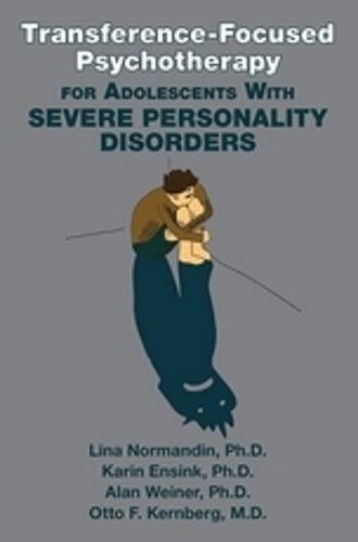 Transference-Focused Psychotherapy for Adolescents with Severe Personality Disorders