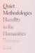 Quiet Methodologies