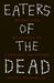 Eaters of the Dead