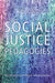 Social Justice Pedagogies