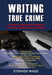 Writing True Crime