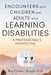 Encounters with Children and Young People with Learning Disabilities and their Parents