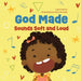 God Made Sounds Soft and Loud