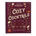 The Art of Mixology: Cozy Cocktails