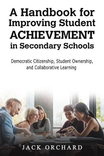 A Handbook for Improving Student Achievement in Secondary Schools