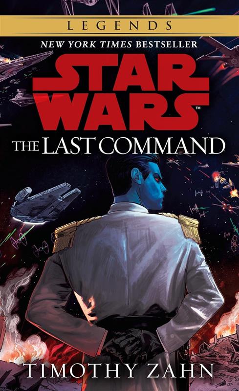 The Last Command: Star Wars Legends (The Thrawn Trilogy)