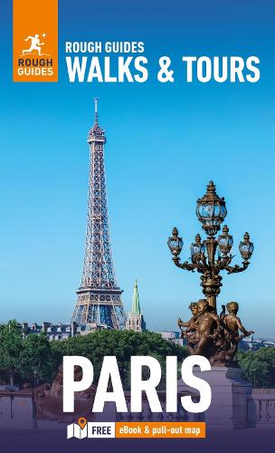 Rough Guides Walks and Tours Paris: Top 20 Itineraries for Your Trip: Travel Guide with eBook (RG Walks & Tours