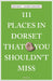 111 Places in Dorset That You Shouldn't Miss