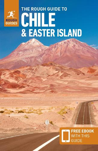 The Rough Guide to Chile & Easter Island (Travel Guide with Free eBook) (Rough Guides Main Series