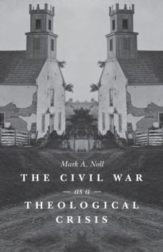 The Civil War As a Theological Crisis
