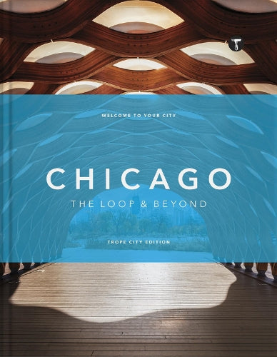 Trope Chicago: The Loop and Beyond: Beyond the Loop (Trope City Editions
