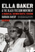 Ella Baker and the Black Freedom Movement