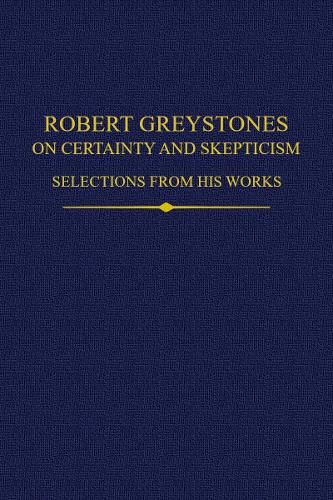 Robert Greystones on Certainty and Skepticism