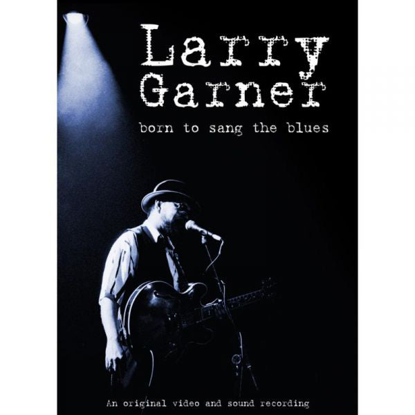 Larry Garner: Born to Sang the Blues