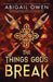 The Things Gods Break