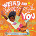 Weird and Wonderful You