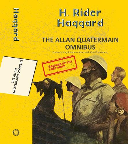 The Alan Quatermain Omnibus: King Solomon'S Mines & Allan Quatermain