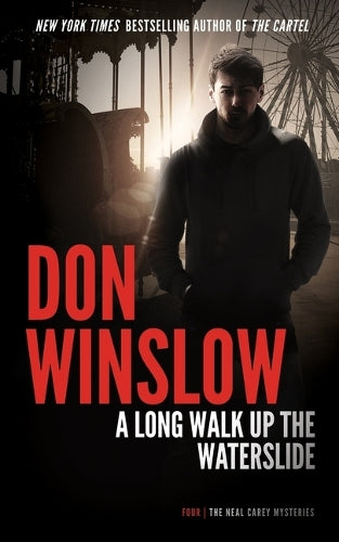 A Long Walk Up the Water Slide: 4 (Neal Carey Mysteries