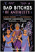 Bad Bitches of Antiquity