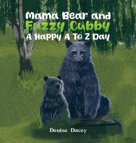 Mama Bear and Fuzzy Cubby: A Happy A to Z Day