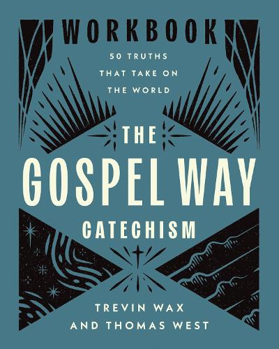 The Gospel Way Catechism Workbook