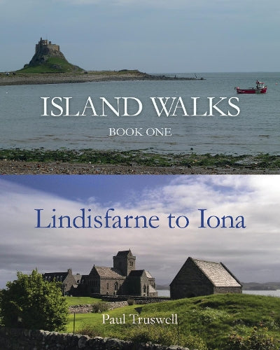 Island Walks: Book One - Lindisfarne to Iona (1