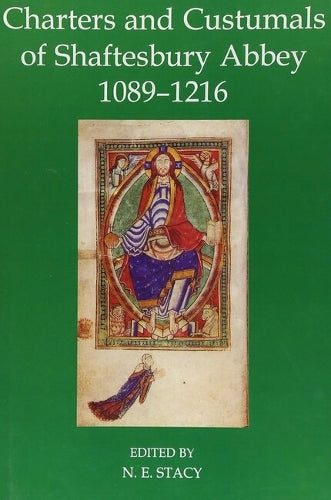 Charters and Custumals of Shaftesbury Abbey, 1089-1216