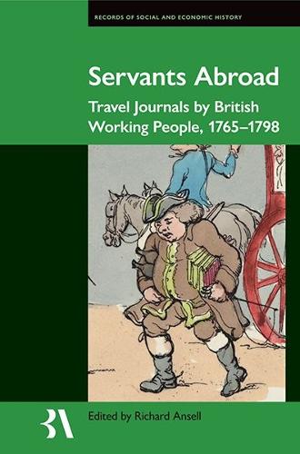 Servants Abroad: Travel Journals by British Working People, 1765-1798: 67 (Records of Social and Economic History